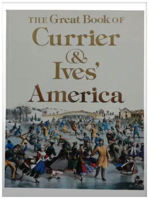 The Great Book Of Currier & Ives America