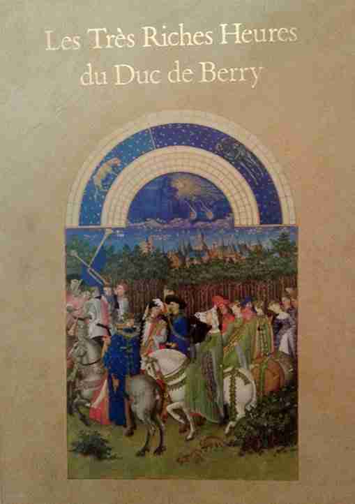 Les Tres Riches Heures Du Duc De Berry- Musee Conde, Chantilly
