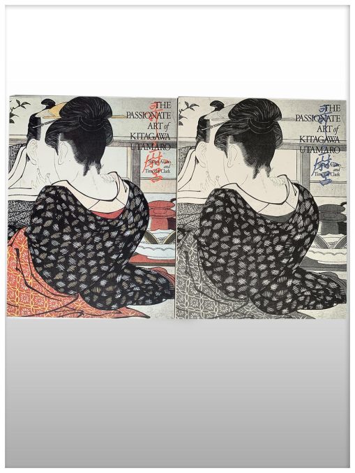 The Passionate Art Of Kitagawa Utamaro – 2 Vols.