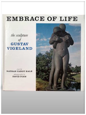 Embrace of Life the Sculpture of Gustav Vgeland