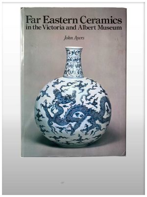 Far Eastern Ceramics in the Victoria and Albert Museum