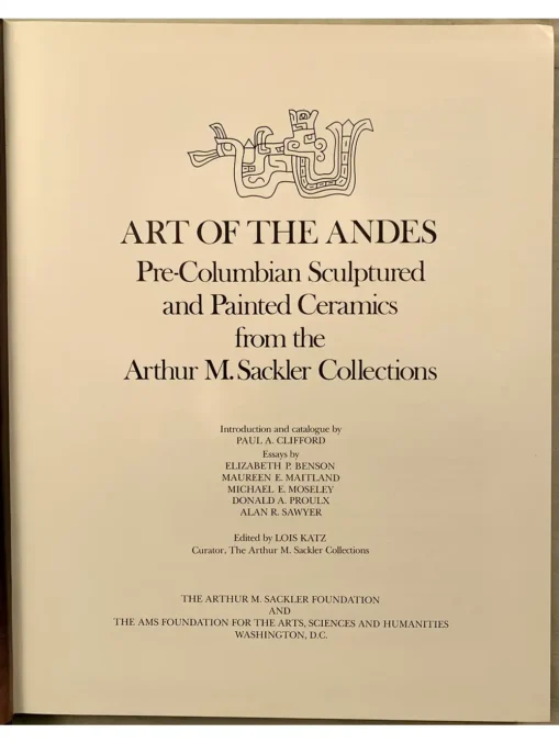 Art of the Andes Pre-columbian Sculptured and Painted Ceramics from the Aarthur M. Sackler Collection