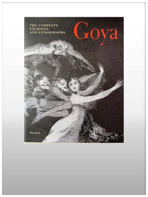 Goya the Complete Etchings and Lithographs