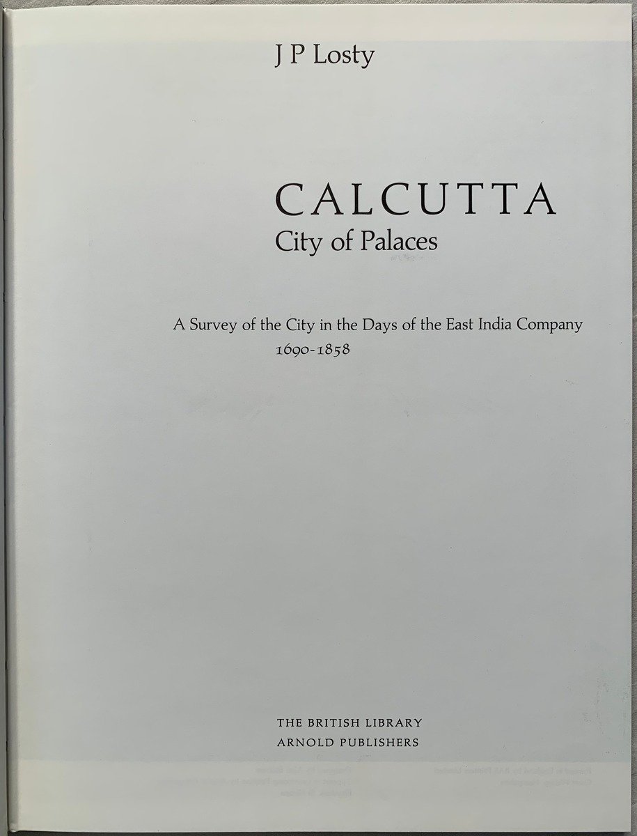 Calcutta, City Of Palaces, A Survey India Company 1690-1858 - Image 9