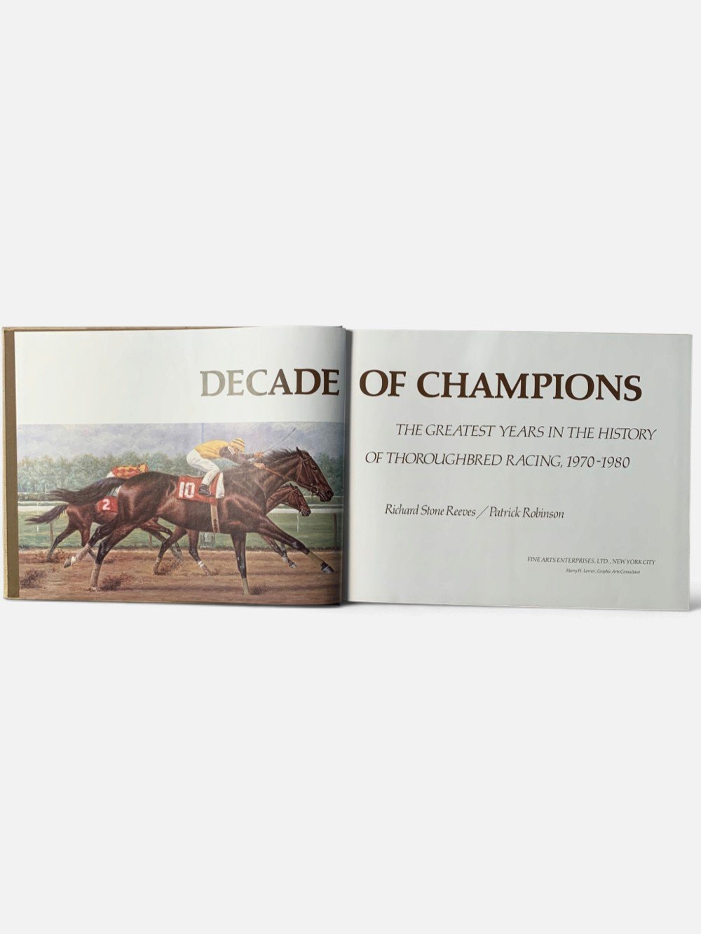 Decade Of Champions The Greatest Years In The History Of Thoroughbred Racing, 1970-1980