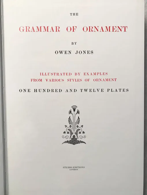 The Grammar Of Ornament Illustrated By Examples From Various Styles Of Ornament.