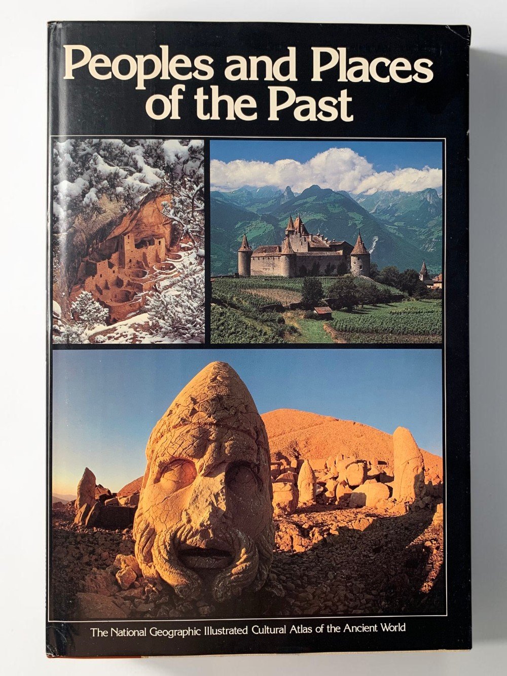 Peoples and Places Of The Past: The National Geographic Illustrated Cultural Atlas Of The Ancient World