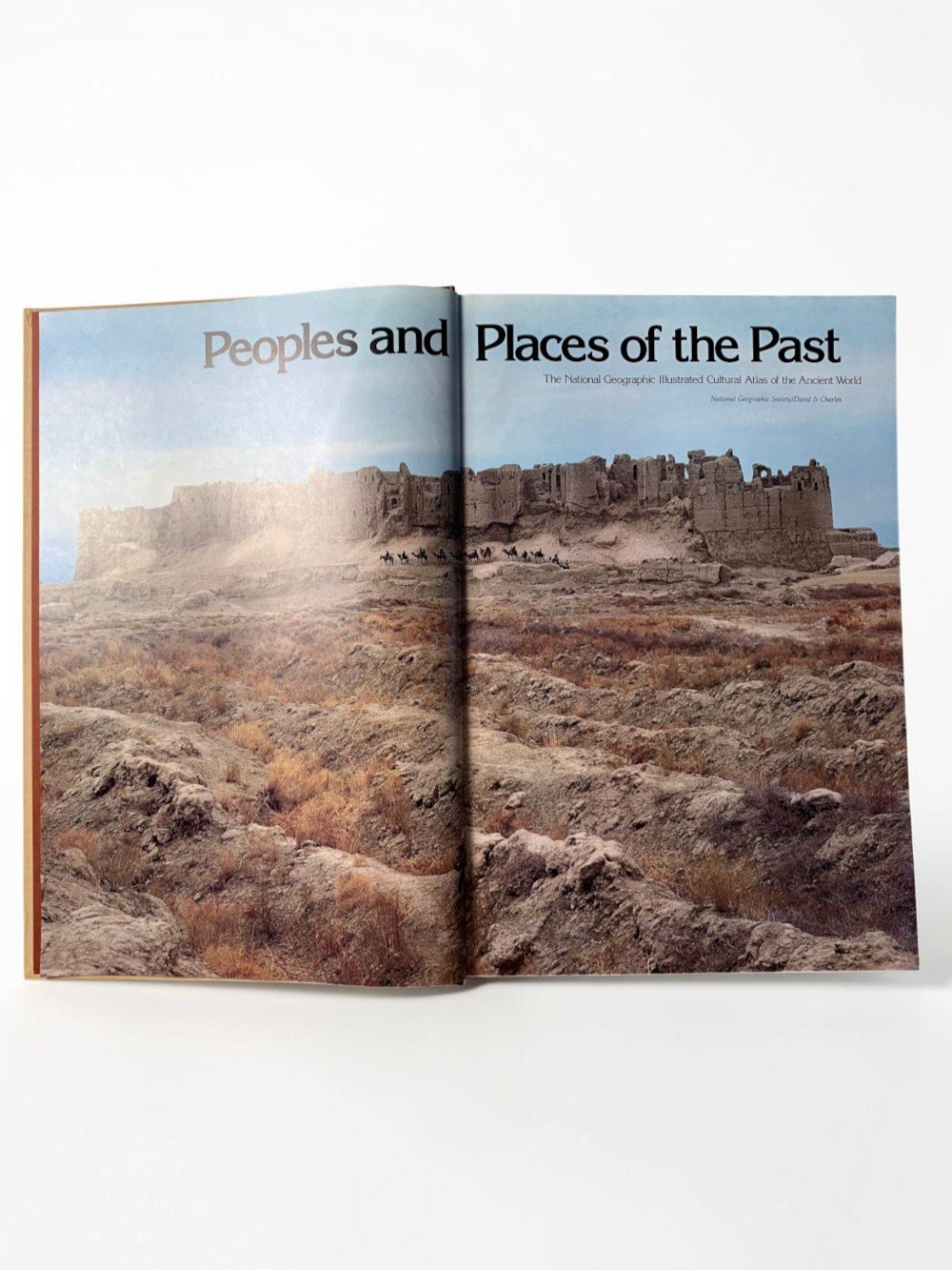 Peoples and Places Of The Past: The National Geographic Illustrated Cultural Atlas Of The Ancient World