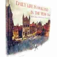 Daily Life In Holland In The Year 1566, & The Story Of My Ancestor’s Treasure Chest