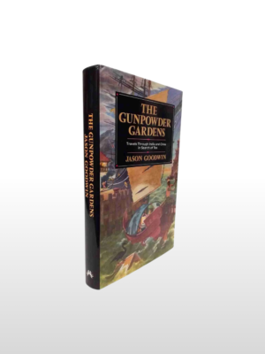 The Gunpowder Gardens, Travels Through India And China In Search Of Tea