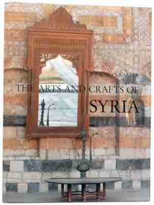 The Arts And Crafts Of Syria Collection Antoine Touma And Linden-museum Stuttgart