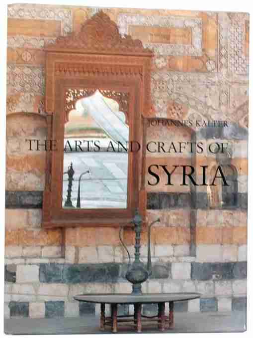 The Arts And Crafts Of Syria Collection Antoine Touma And Linden-museum Stuttgart