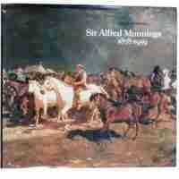 Sir Alfred Munnings, 1878 –1959, A Centenary Tribute