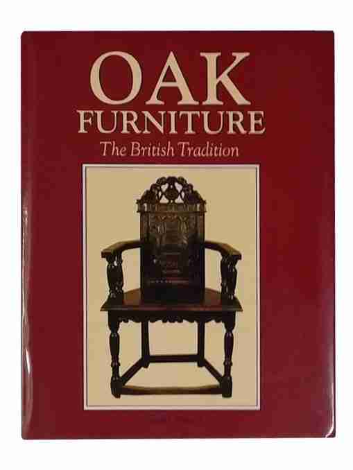 Oak furniture the british tradition a history of early furniture in the british isles and new England