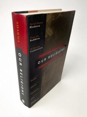 Our Religions, The seven World Religions Introduced by Preminent Scholars from each Tradition