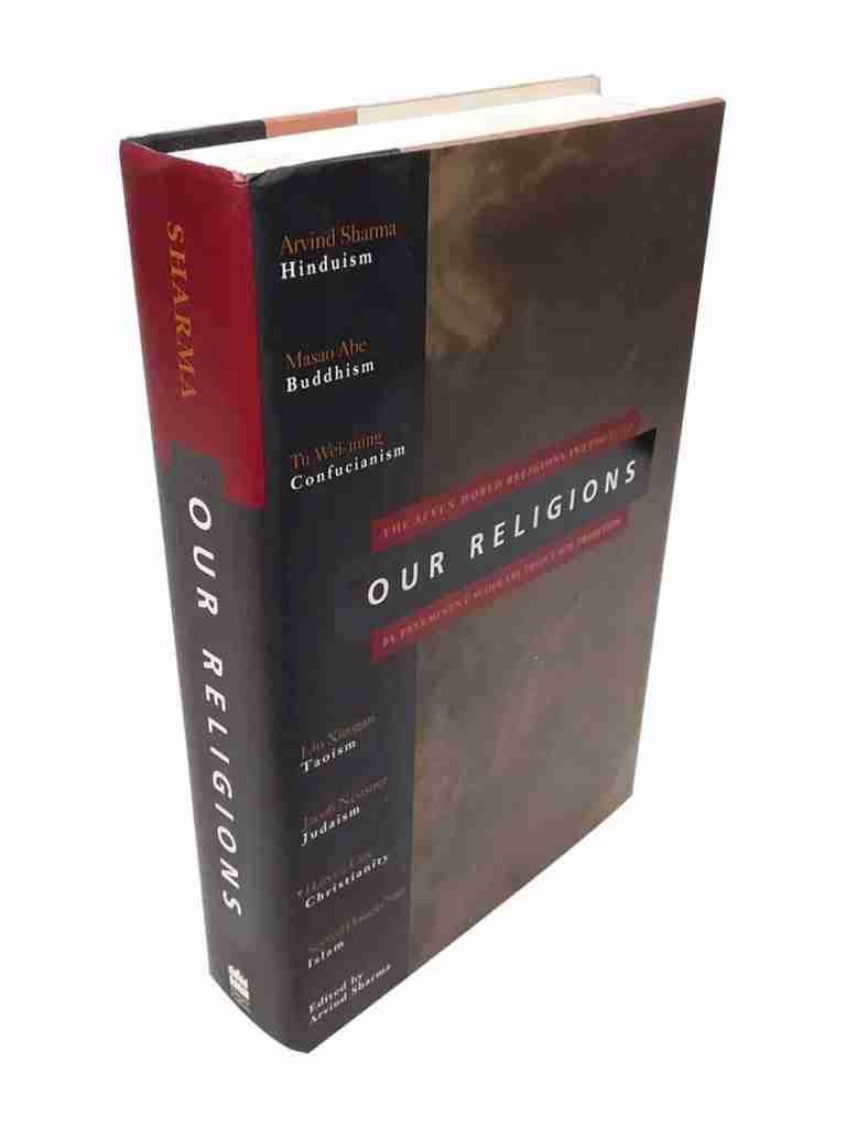 Our Religions, The seven World Religions Introduced by Preminent Scholars from each Tradition