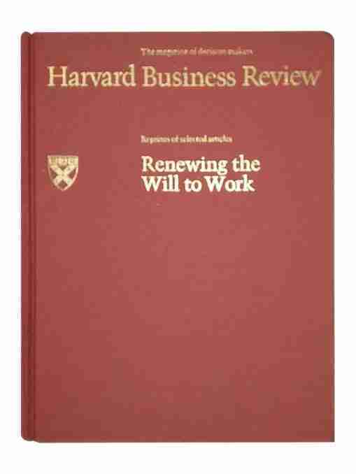 Harvard Business Review: Renewing the will to work