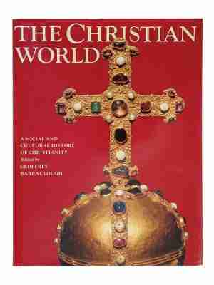 The Christian World a Social and Cultural History of Christianity