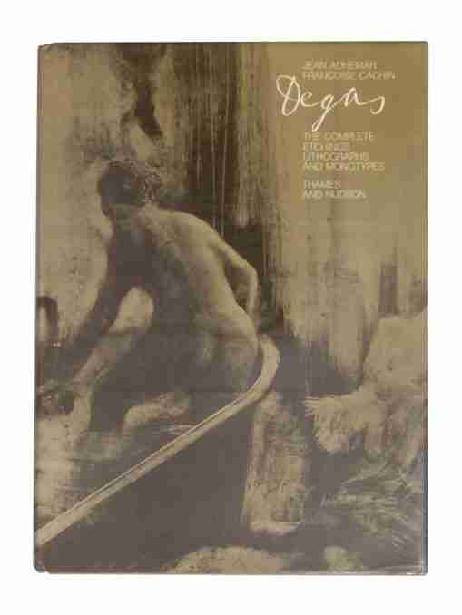 Degas the Complete Etchings, lithographs and Monotypes