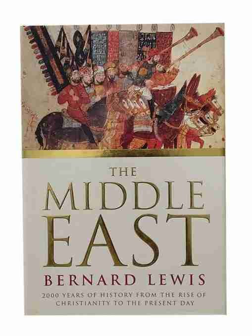 The Middle East, 2000 years of History from the rise of Christianity to the Present Day