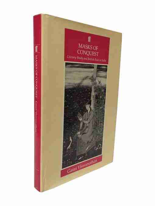 Masks of Conquest Literary Study and British Rule in India