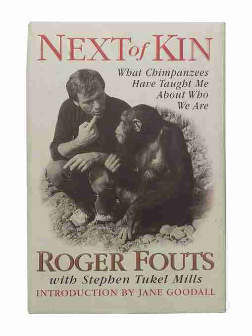 Next Of Kin What Chimpanzees Have Taught Me About Who We Are