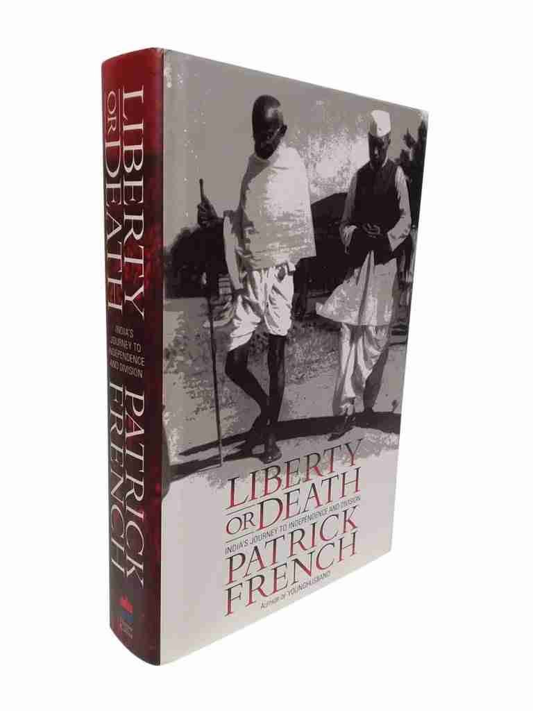 Liberty Or Death India’s Journey To Independence And Division