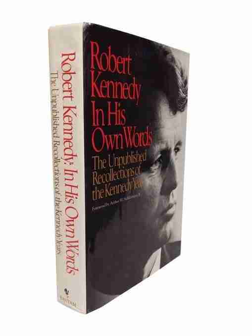 Robert Kennedy In His Own Words The Unpublished Recollections Of The Kennedy Years