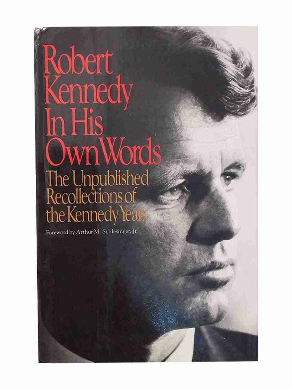 Buy Robert Kennedy In His Own Words The Unpublished Recollections Of The Kennedy Years Book