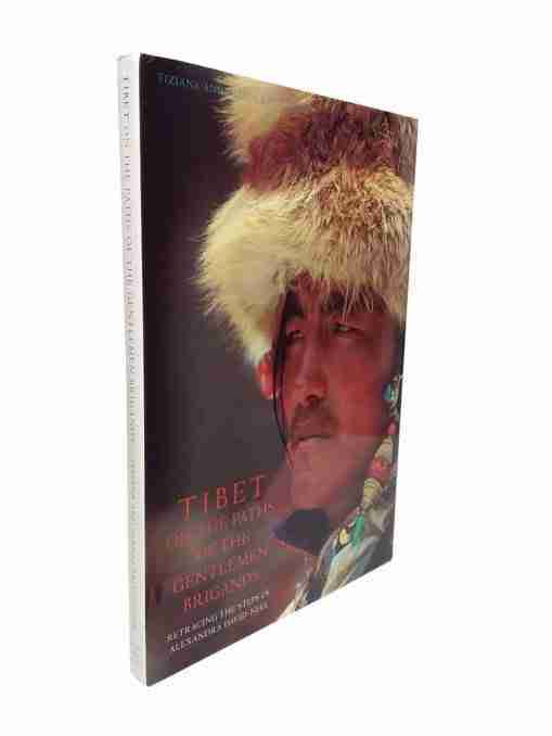 Tibet On The Paths Of The Gentlemen Brigands, Retracing The Steps Of Alexandra David- Neel