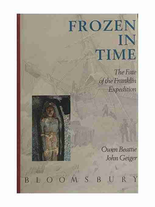 Frozen In Time The Fate Of The Franklin Expedition