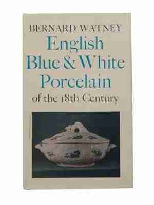 English Blue And White Porcelain Of The 18th Century