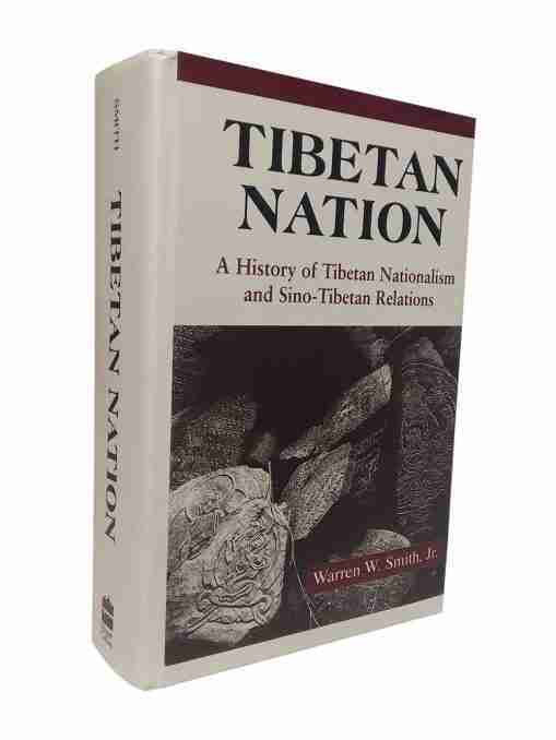 Tibetan Nation A History Of Tibetan Nationalism And Sino-Tibetan Relations