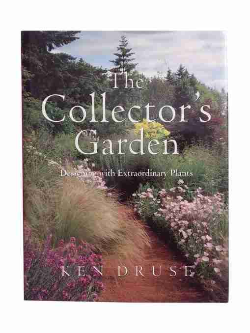The Collector’s Garden, Designing With Extraordinary Plants