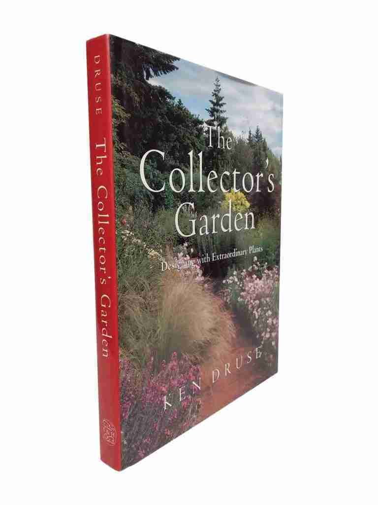 The Collector’s Garden, Designing With Extraordinary Plants