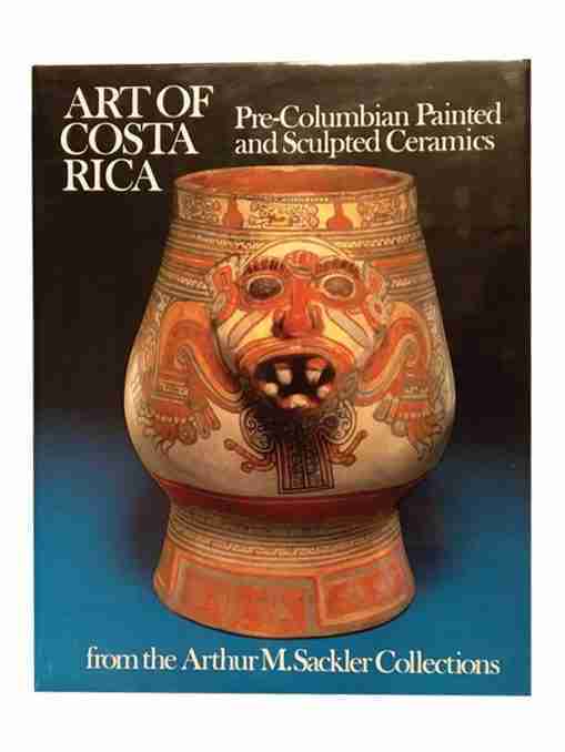 Art Of Costa Rica, Pre- Columbian Painted And Sculpted Ceramics, From The Arthur M. Sackler Collections