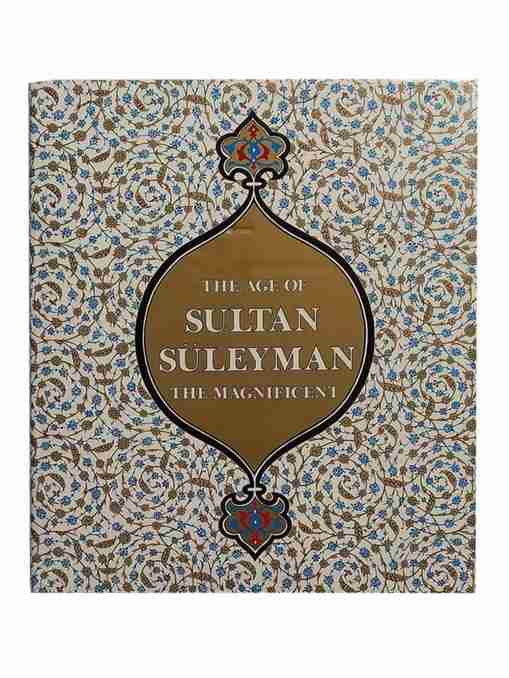 The Age Of Sultan Suleyman ThThe Age Of Sultan Suleyman The Magnificente Magnificent