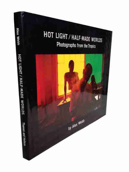 Hot Light / Half-Made Worlds, Photographs From The Tropics