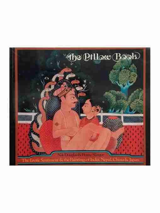 The Pillow Book, The Erotic Sentiment And The paintings Of India, Nepal, China And Japan