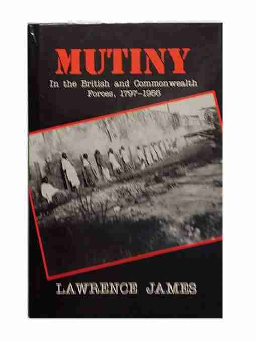 Mutiny In The British And Commonwealth Forces 1797-1956