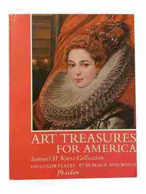 Art Treasures For America An Anthology Of Paintings & Sculpture In The Samuel H. Kress Collection