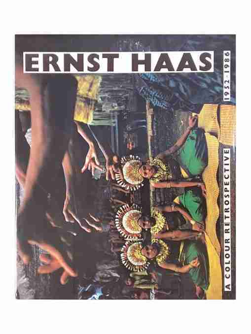 Ernst Haas A Colour Retrospective 1952-1986