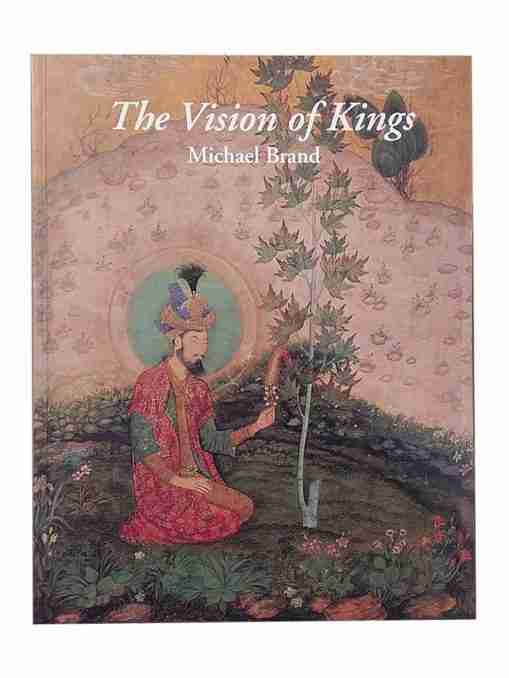 The Vision Of Kings Art And Experience In India