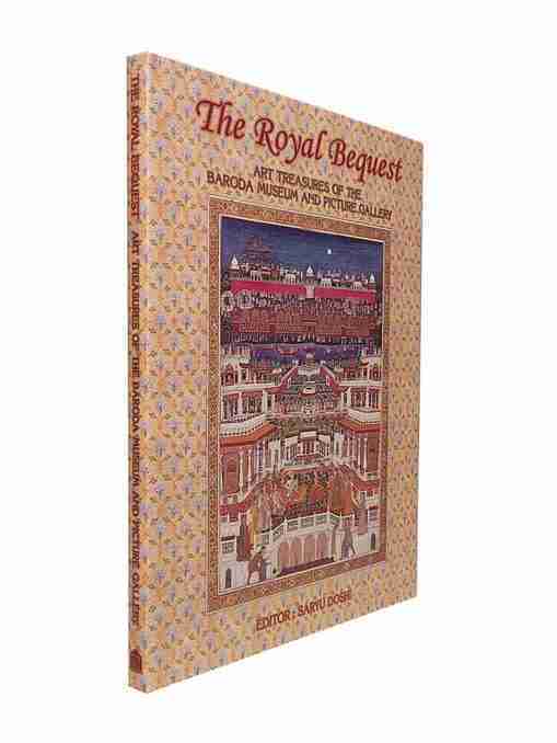 The Royal Bequest Art Treasures Of The Baroda Museum And Picture Gallery