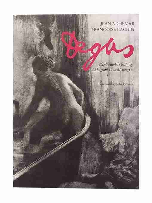Degas The Complete Etchings, Lithographs And Monotypes
