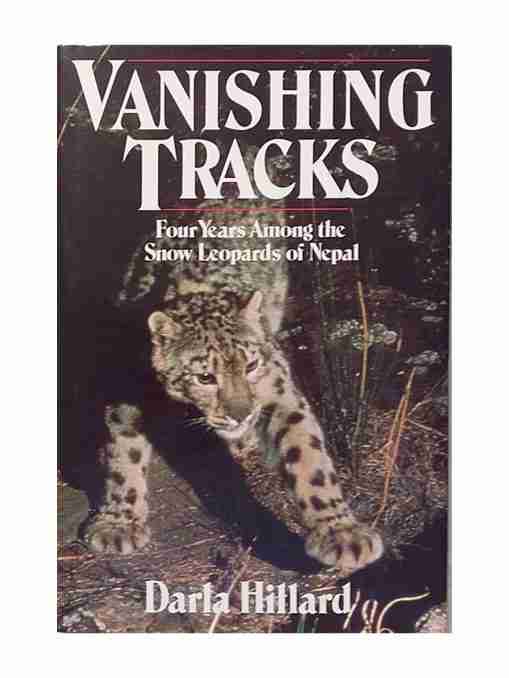 Vanishing Tracks Four Years Among The Snow Leopards Of Nepal
