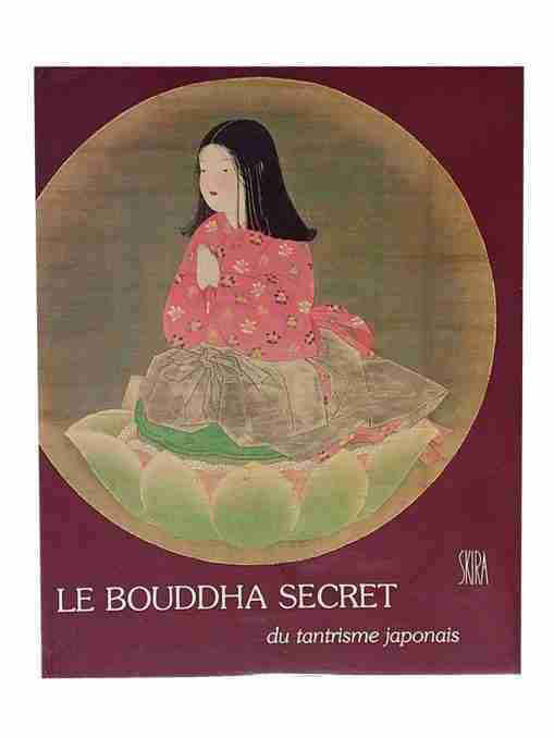 Le Bouddha Secret Du Tantrisme Japonais