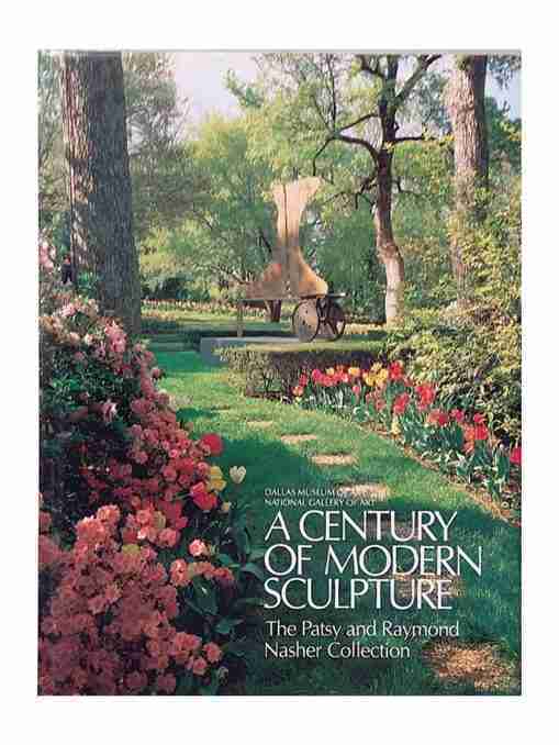 A Century Of Modern Sculpture The Patsy And Raymond Nasher Collection