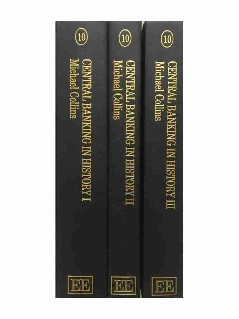 Central Banking History – In 3 Vols The International Library Of Macroeconomic And Financial History 10