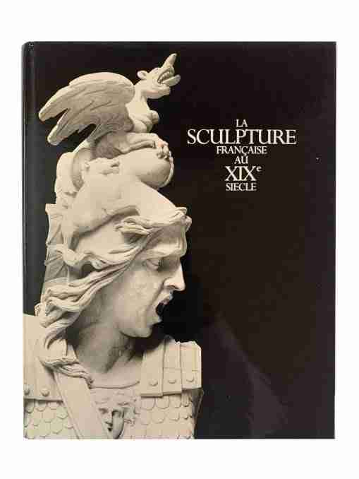 Galeries Nationales Du Grand Palais Paris 10 Avril-28 Julliet 1986, La Sculpture Francaise Au Xix Siecle
